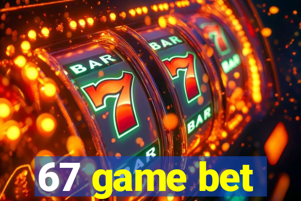 67 game bet