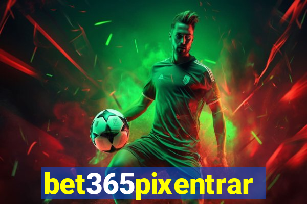 bet365pixentrar