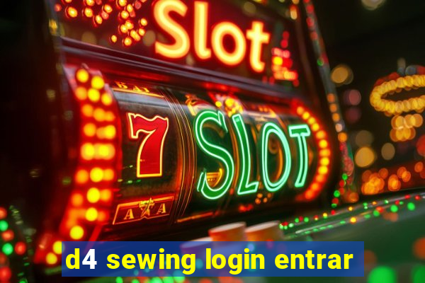 d4 sewing login entrar