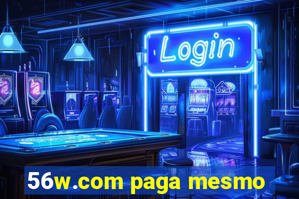 56w.com paga mesmo