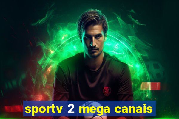 sportv 2 mega canais