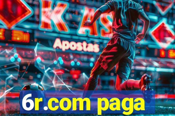 6r.com paga