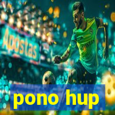 pono hup