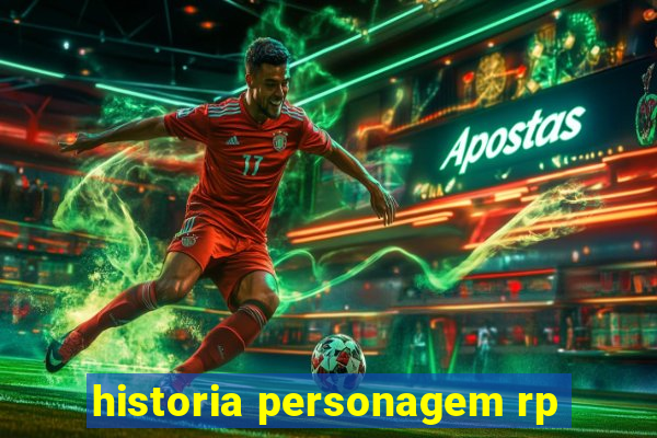 historia personagem rp