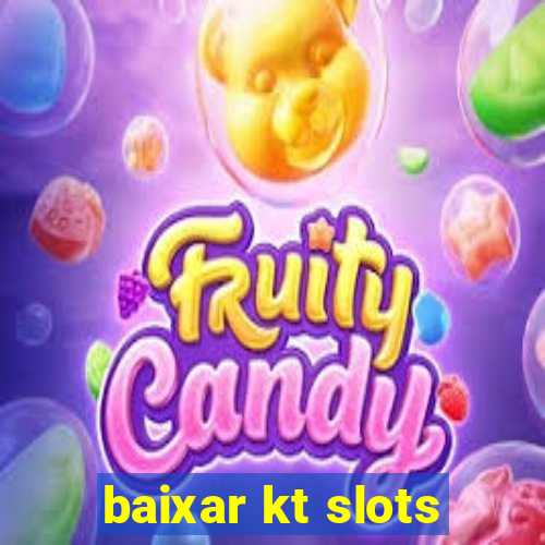 baixar kt slots