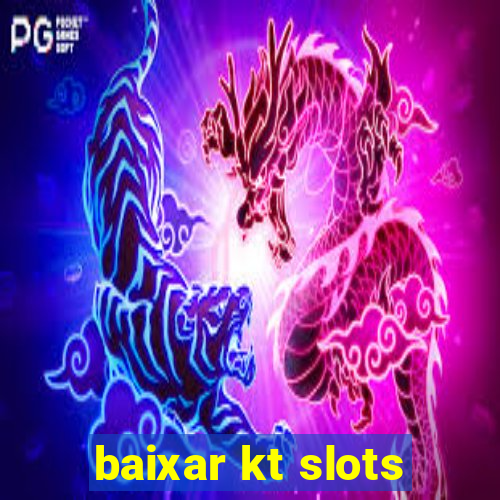 baixar kt slots