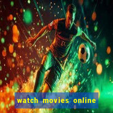 watch movies online for free