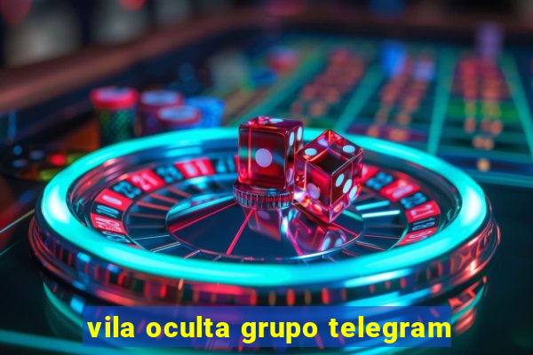 vila oculta grupo telegram