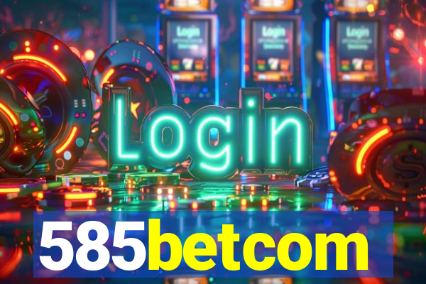 585betcom