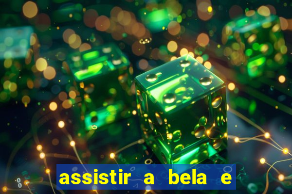 assistir a bela e a fera 2014 completo dublado