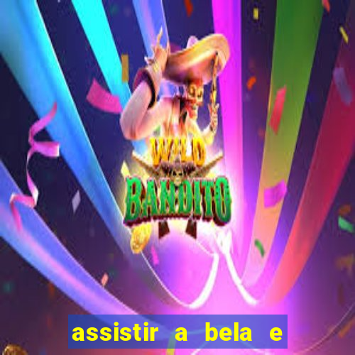 assistir a bela e a fera 2014 completo dublado