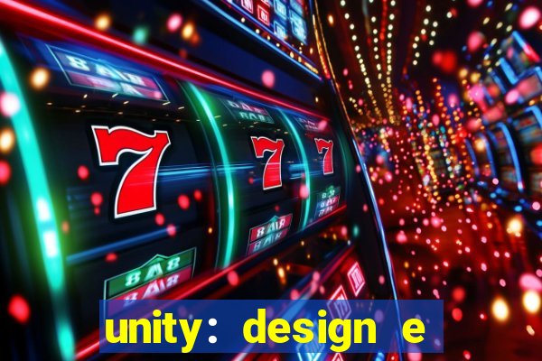 unity: design e desenvolvimento de jogos pdf