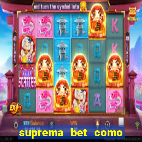 suprema bet como sacar dinheiro