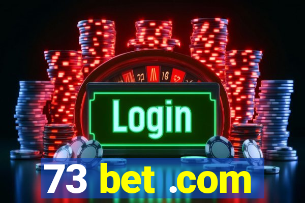 73 bet .com