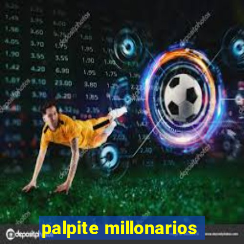 palpite millonarios