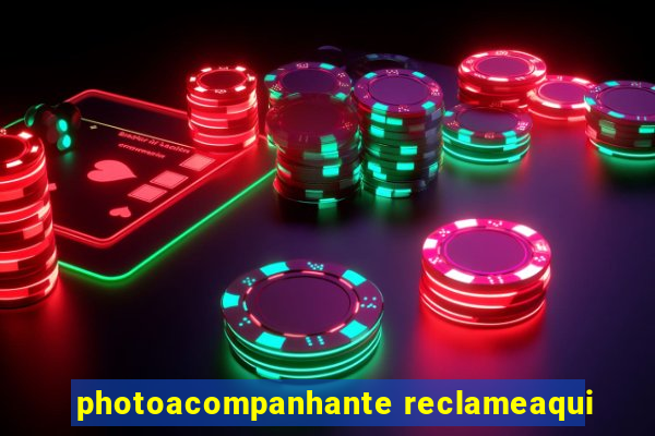 photoacompanhante reclameaqui