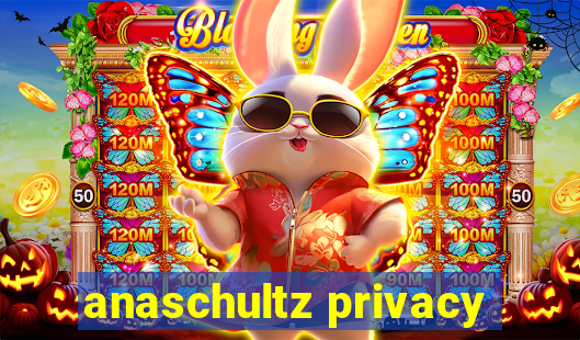 anaschultz privacy