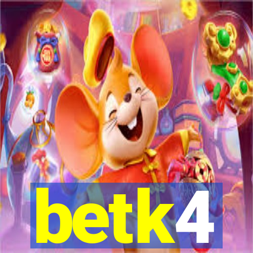 betk4