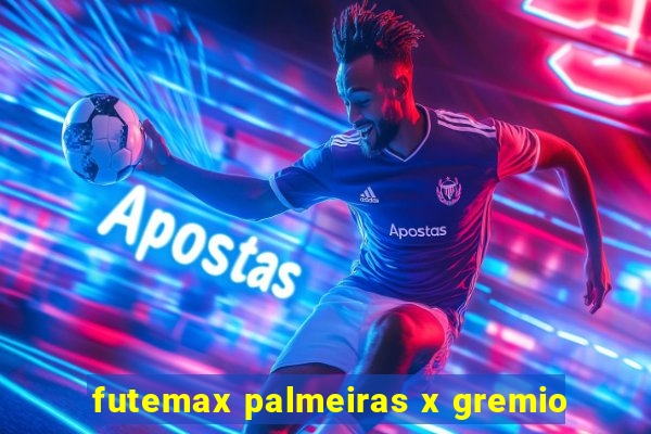 futemax palmeiras x gremio