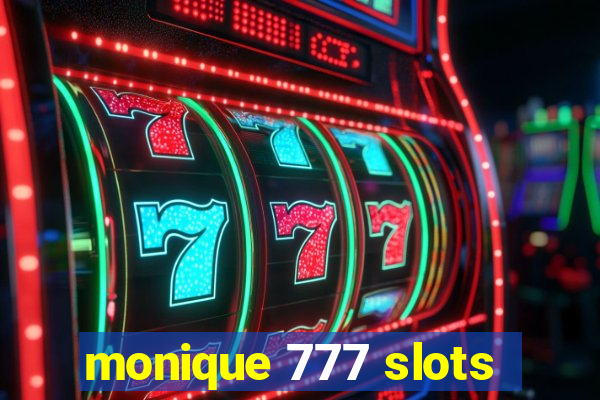 monique 777 slots