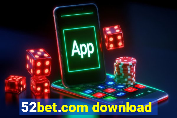 52bet.com download