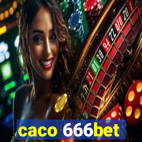 caco 666bet