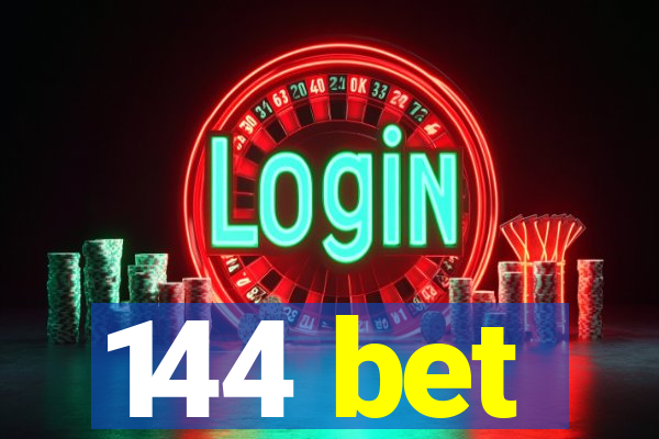 144 bet