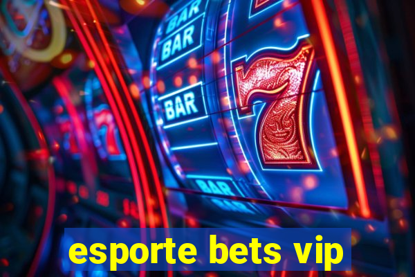 esporte bets vip