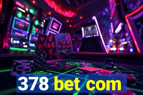 378 bet com