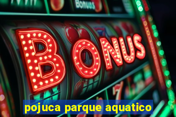 pojuca parque aquatico