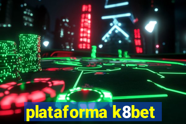 plataforma k8bet