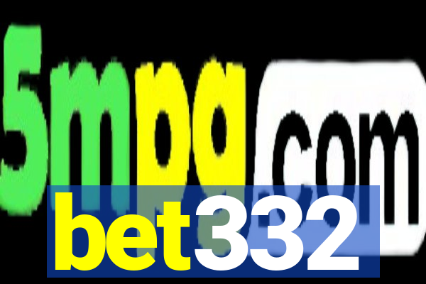 bet332