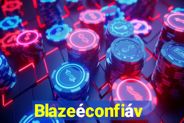 Blazeéconfiável