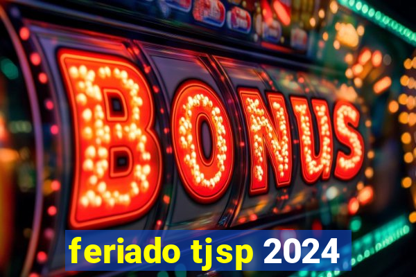 feriado tjsp 2024