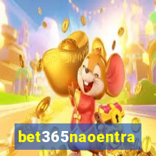 bet365naoentra