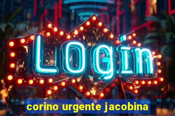 corino urgente jacobina