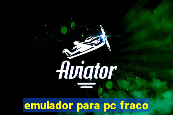 emulador para pc fraco