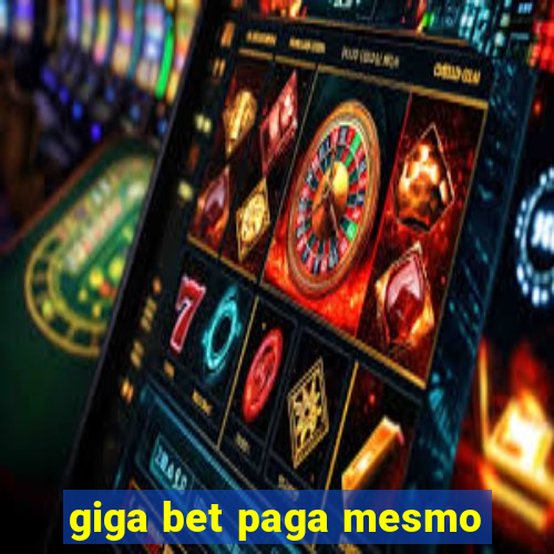 giga bet paga mesmo