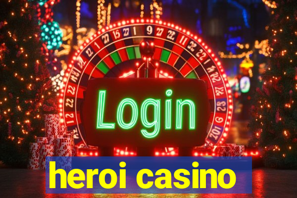 heroi casino