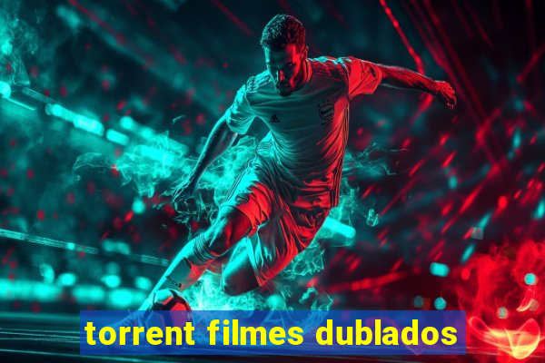 torrent filmes dublados