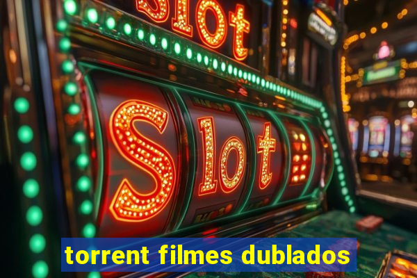 torrent filmes dublados