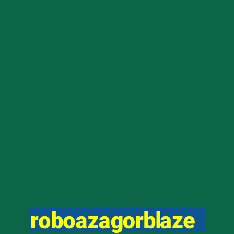 roboazagorblaze