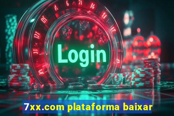 7xx.com plataforma baixar