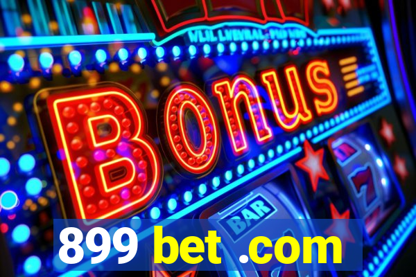 899 bet .com