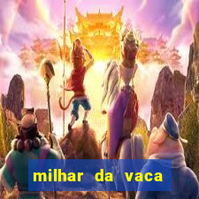 milhar da vaca mais atrasada