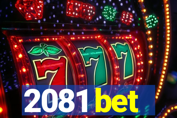 2081 bet