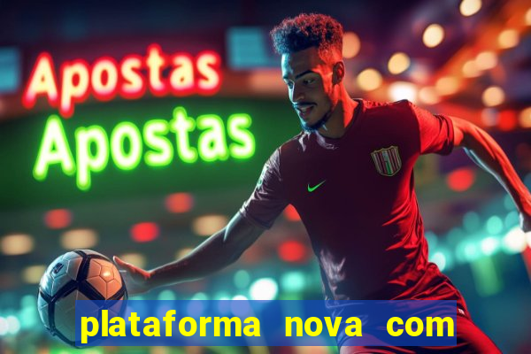 plataforma nova com bonus no cadastro