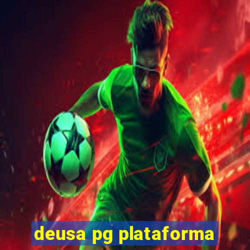 deusa pg plataforma