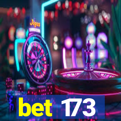 bet 173