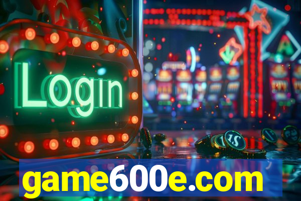 game600e.com